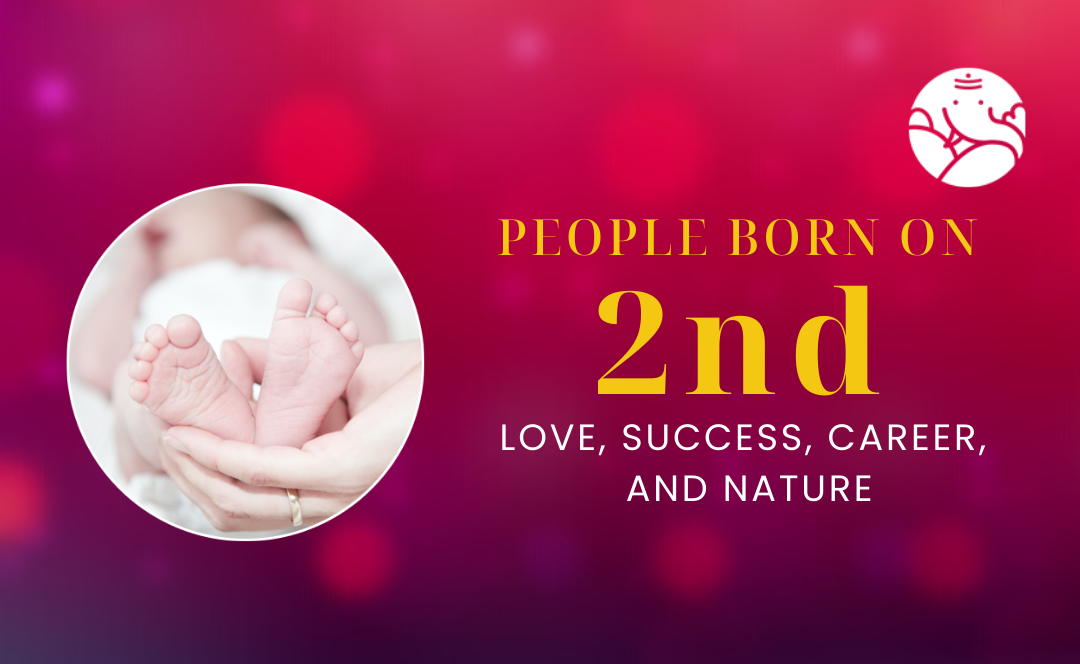 People Born On 2nd: Personality, Love, Career, And Nature