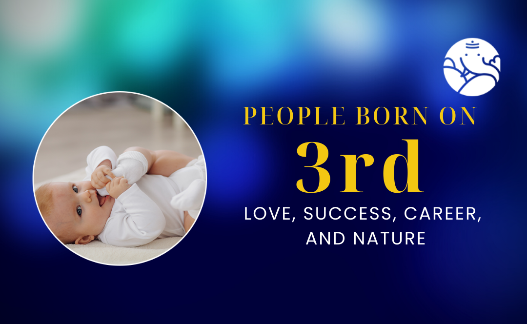 People Born On 3rd: Personality, Love, Career, And Nature