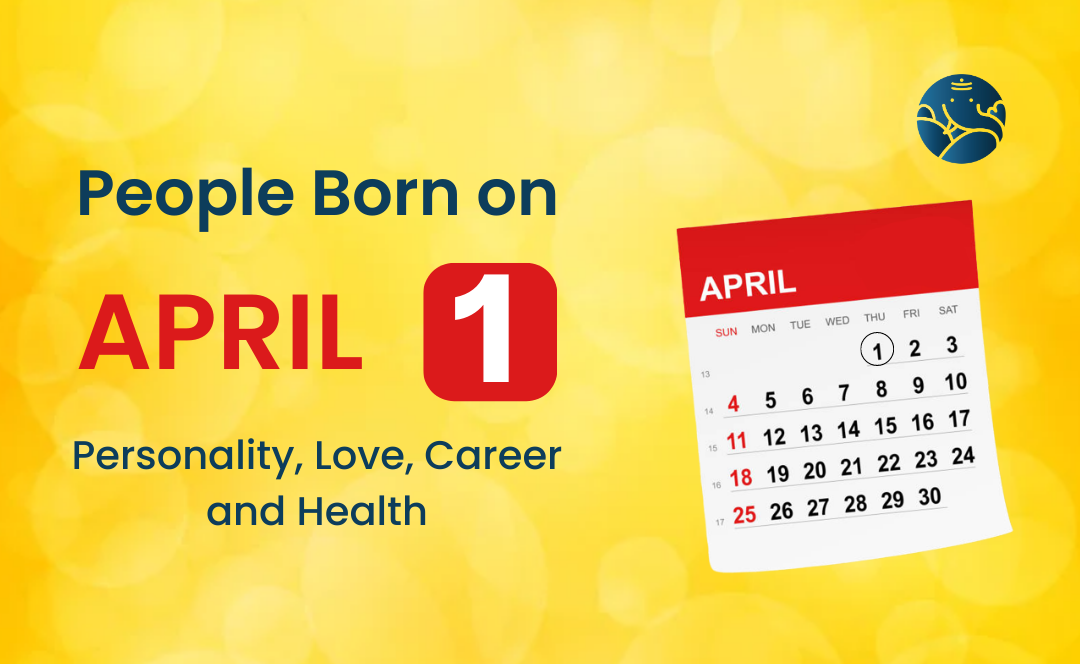 People Born on April 1 Personality, Love, Career, And Health