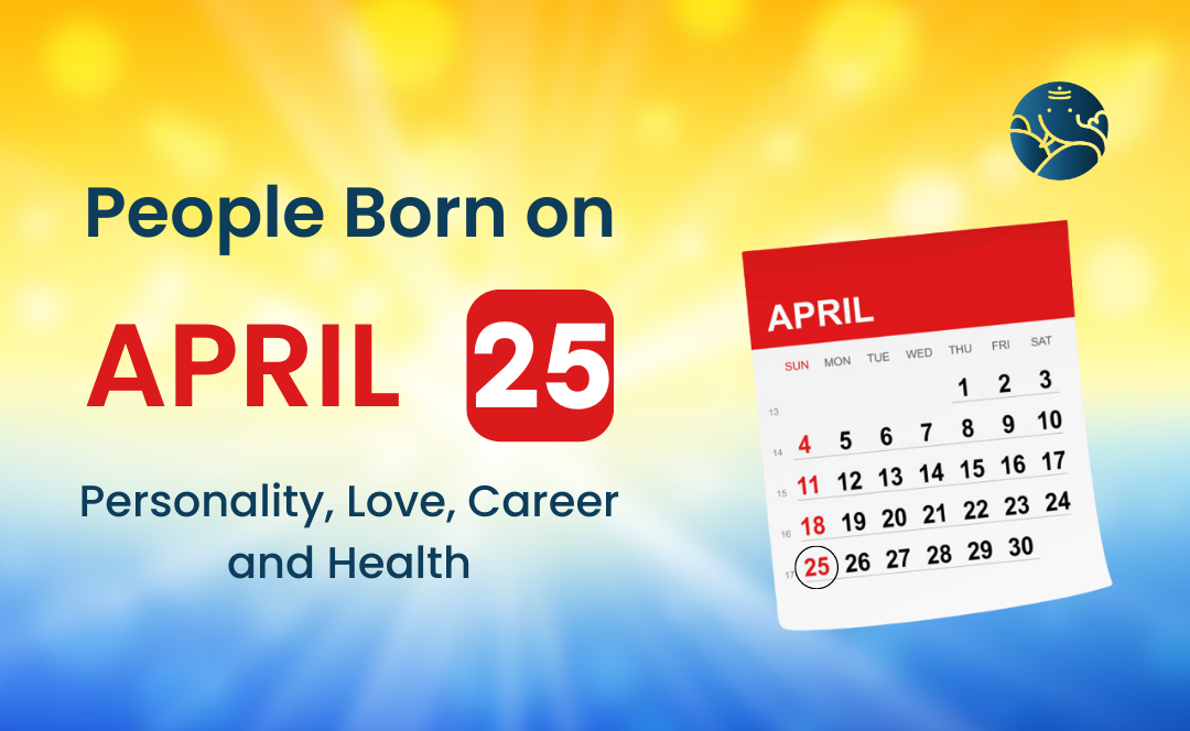 People Born On April 25 Personality Love Career And Health people-born-on-april-25-personality-love-career-and-health