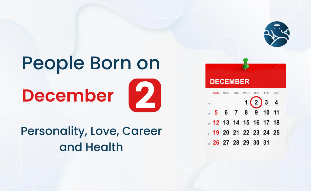 People Born on December 2 Personality, Love, Career, And Health