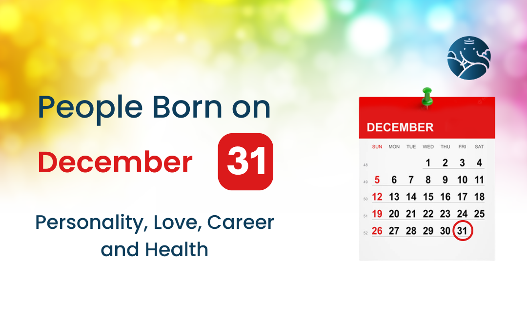 People Born on December 31 Personality, Love, Career, And Health