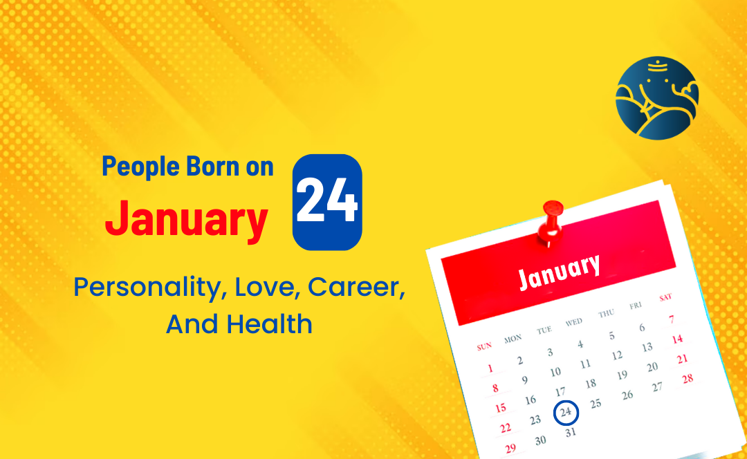 People Born on January 24 Personality, Love, Career, And Health