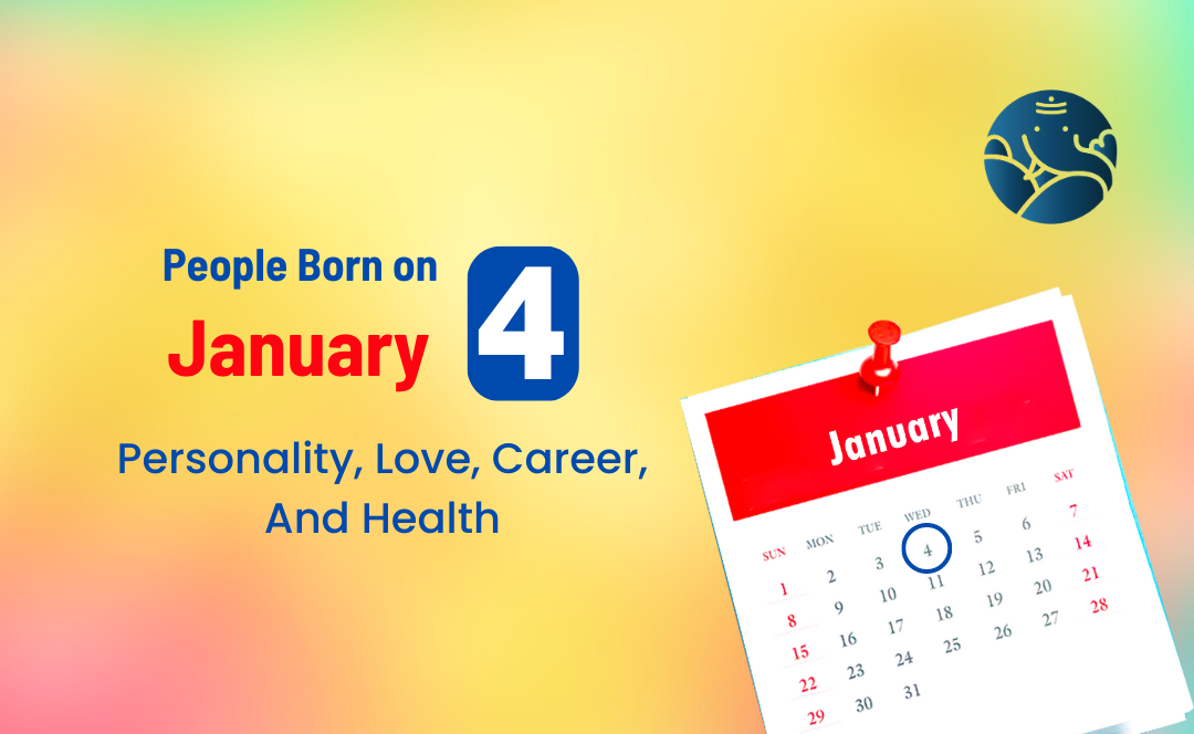 People Born on January 4 Personality, Love, Career, And Health