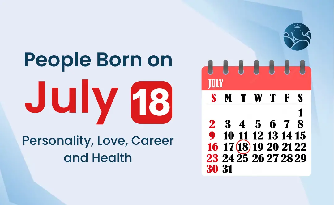 people-born-on-july-18-personality-love-career-and-health-bejan