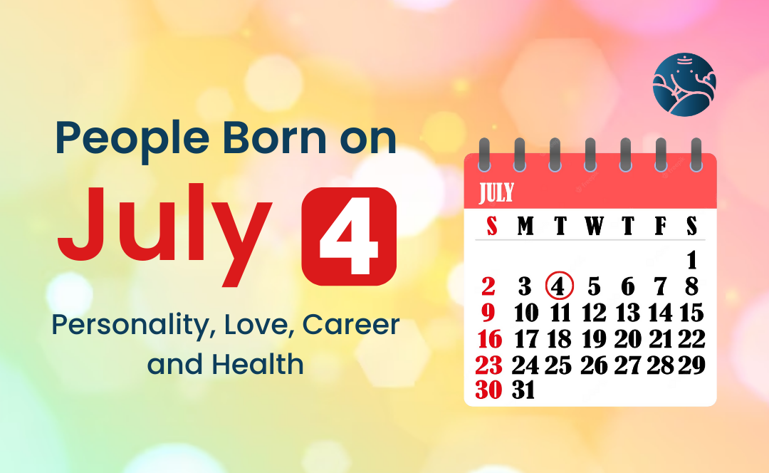 People Born on July 4 Personality, Love, Career, And Health