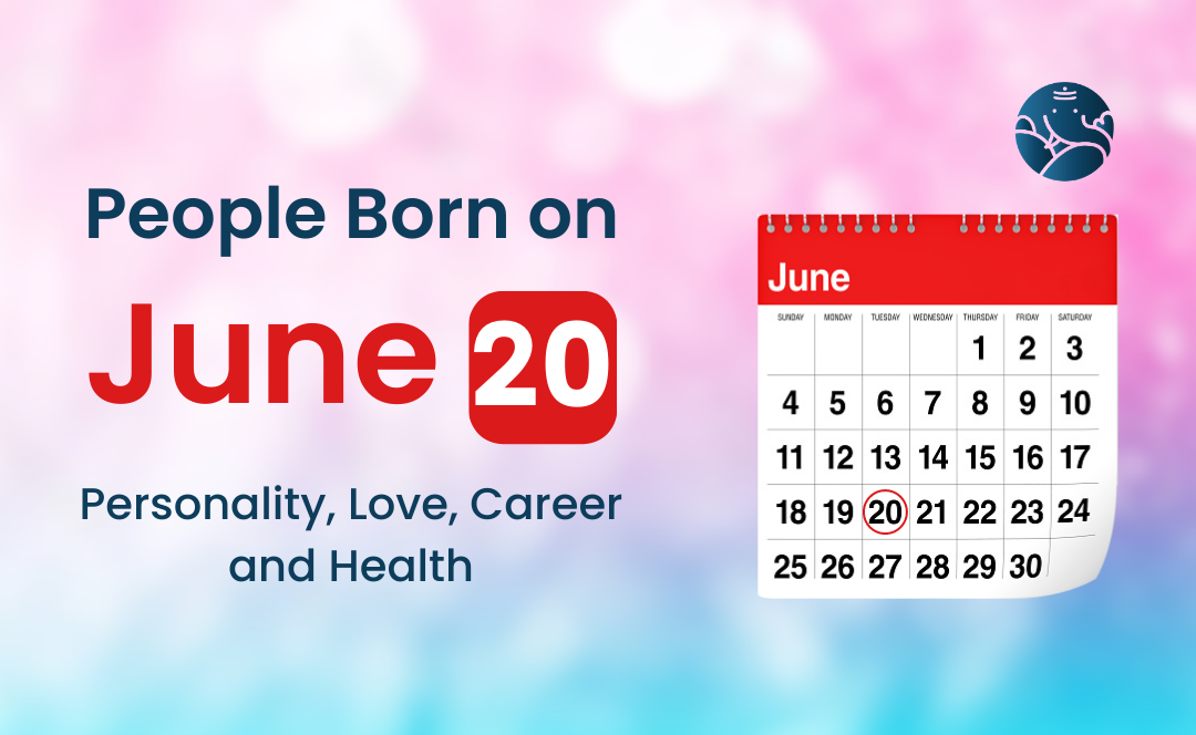 People Born on June 20 Personality, Love, Career, And Health