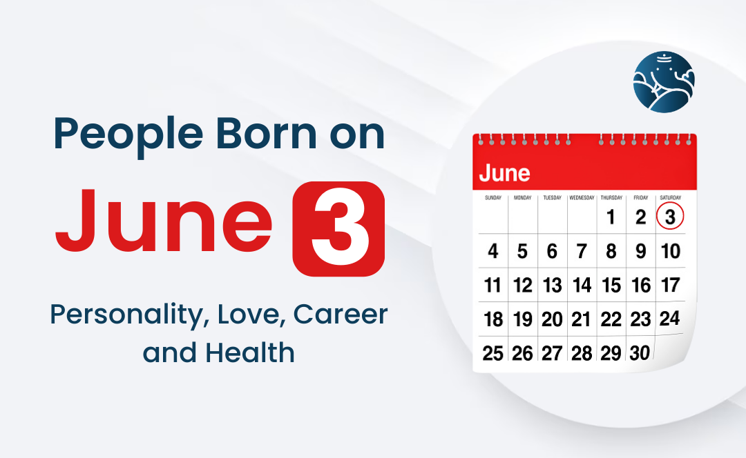 People Born on June 3 Personality, Love, Career, And Health