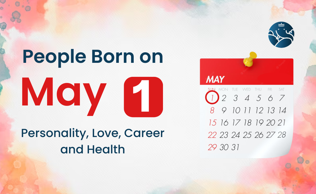 People Born on May 1 Personality, Love, Career, And Health