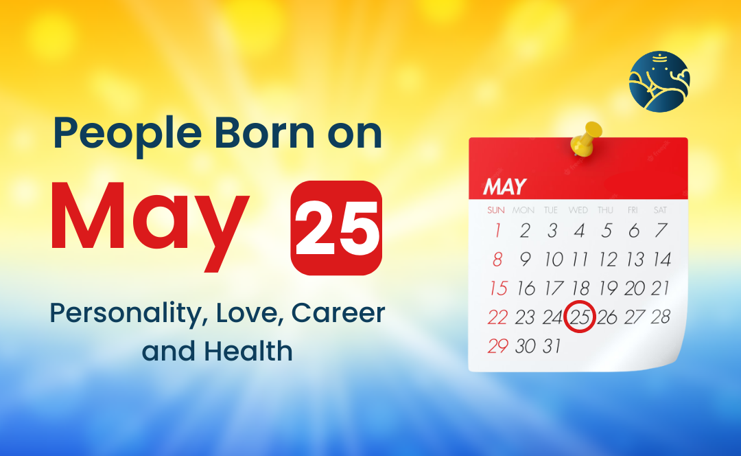 Who Born On 25 May