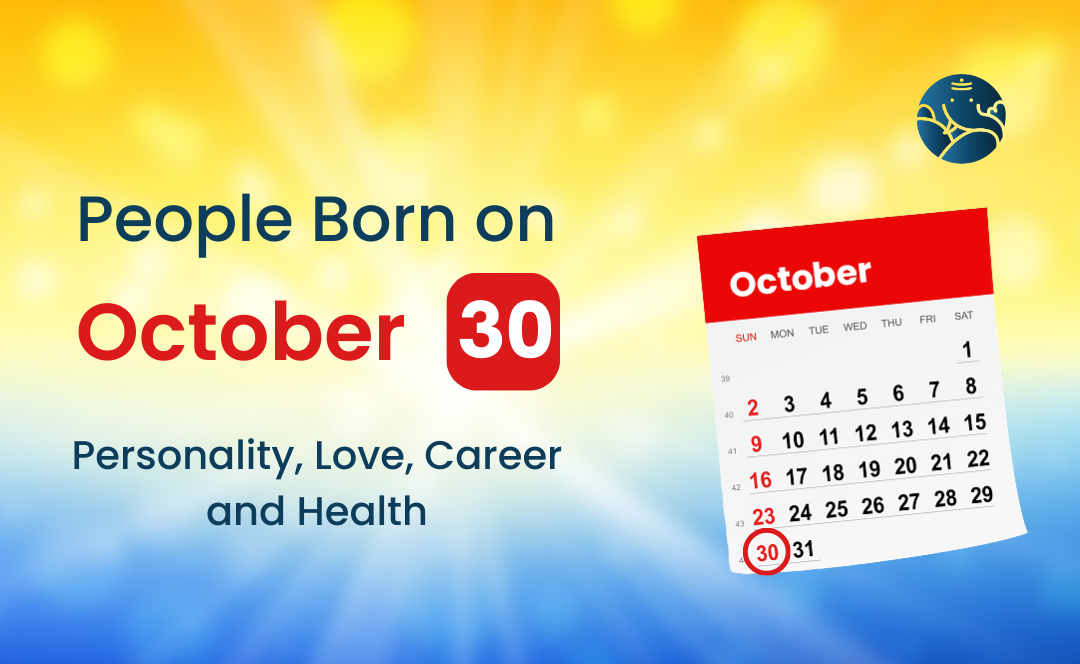People Born on October 30 Personality, Love, Career, And Health