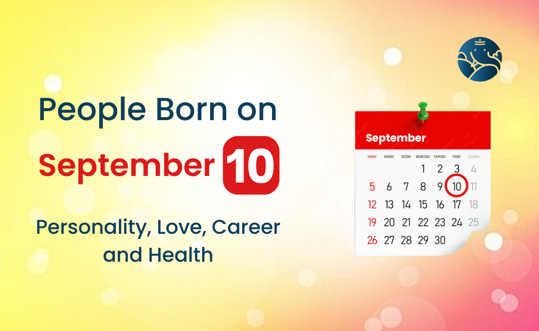 People Born on September 10 Personality, Love, Career, And Health
