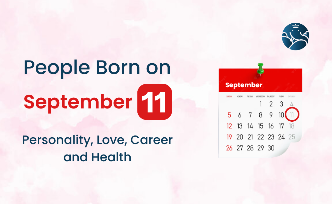 People Born on September 11 Personality, Love, Career, And Health