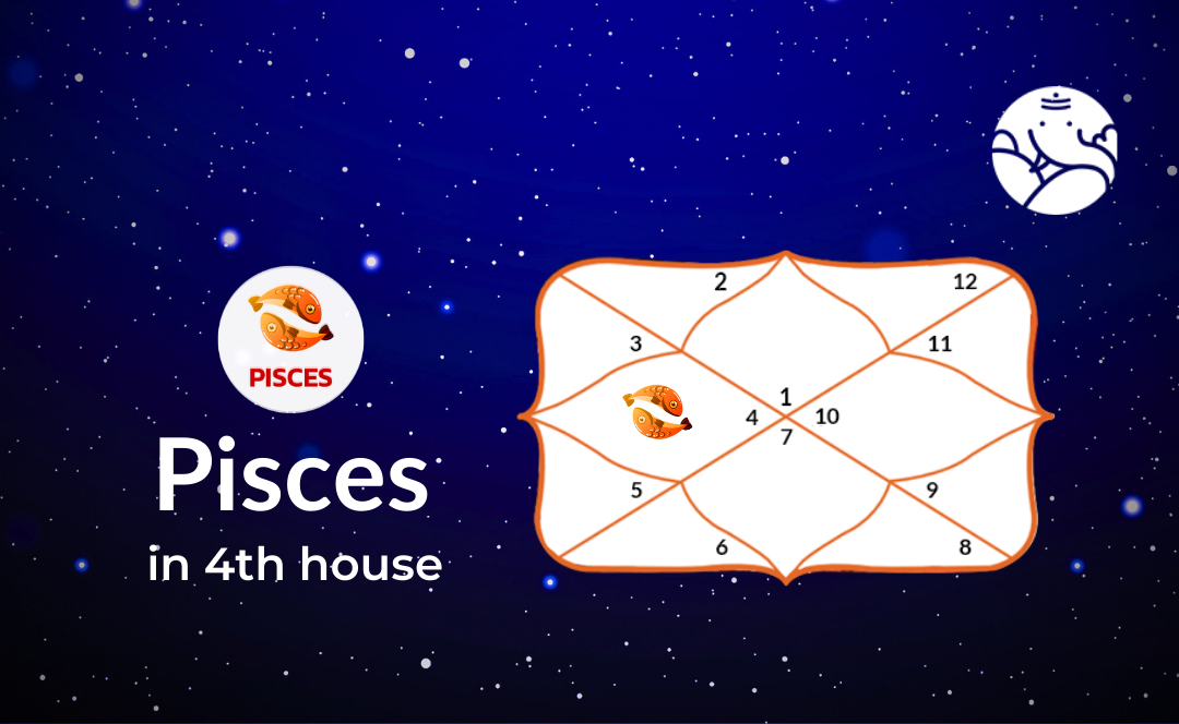 Pisces in 4th House - Positive and Negative Effects