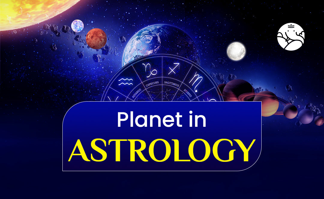 Planets in Astrology - 9 Astrological Planets and Their Effect