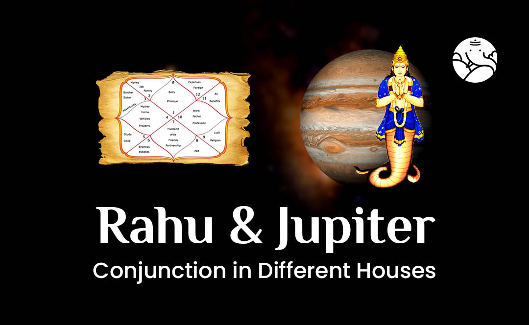 Rahu and Jupiter Conjunction - Rahu Guru Yuti