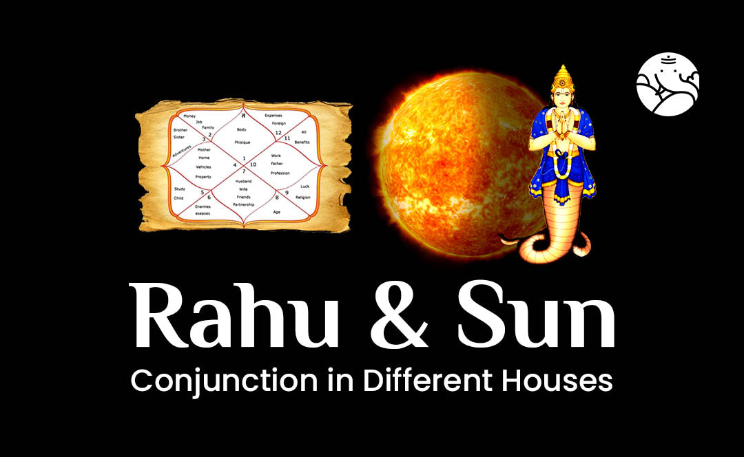 Rahu and Sun Conjunction - Rahu Surya Yuti