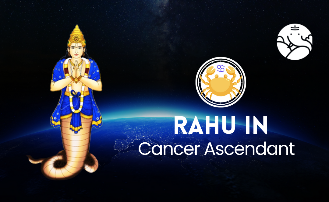 Rahu in Cancer Ascendant - Astrological Guide