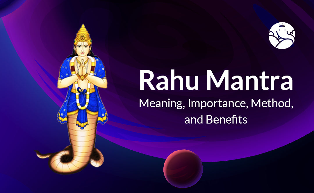 Rahu Mantra Meaning, Importance, Method, and Benefits
