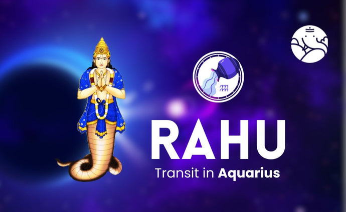 Rahu Transit in Aquarius - What Will Be Its Effect On You