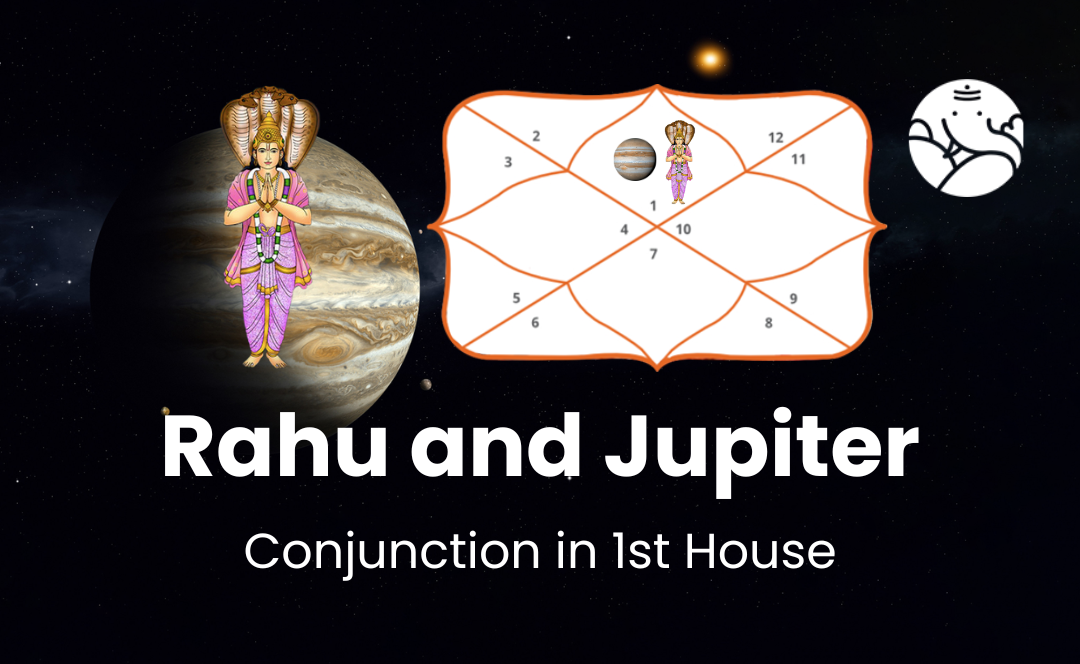 Rahu and Jupiter Conjunction in 1st House - Know Its Effects