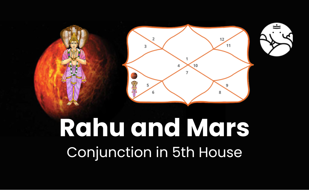 Rahu and Mars Conjunction in 5th House - Know Its Effects
