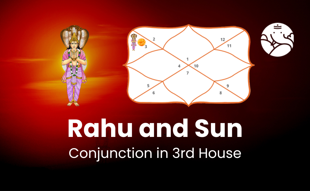 Rahu and Sun Conjunction in 3rd House - Know its Effects