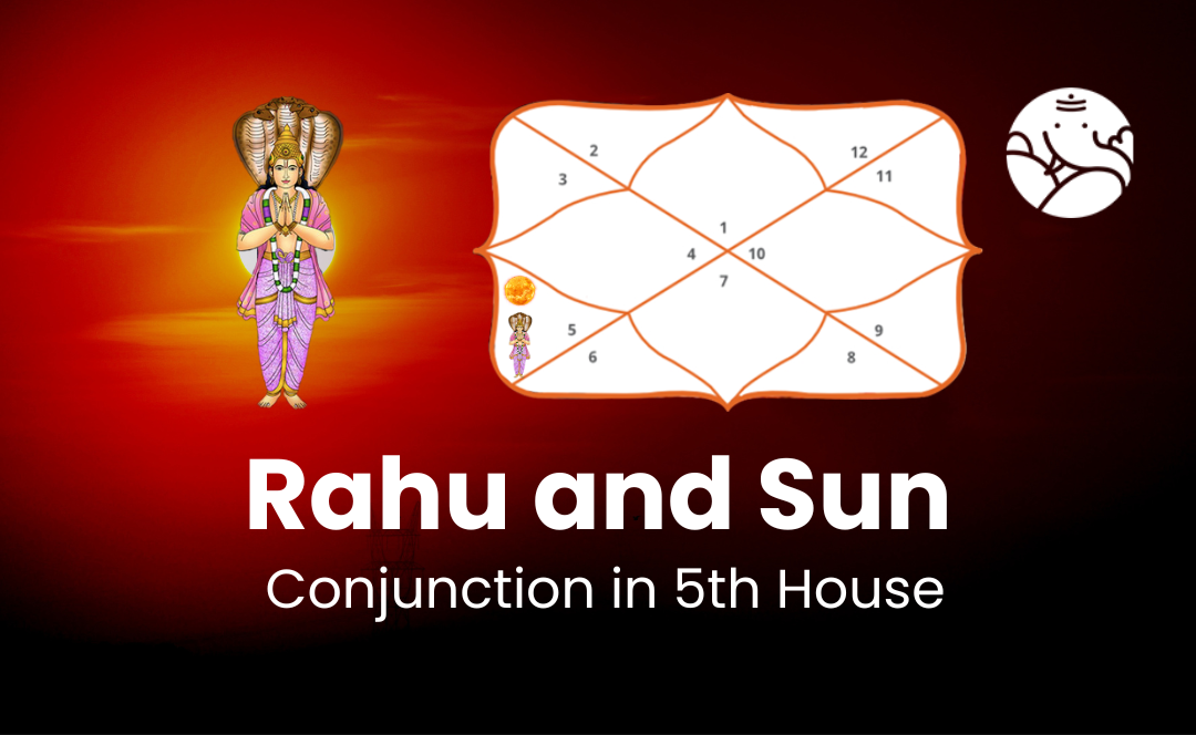 Rahu and Sun Conjunction in 5th House - Know its Effects