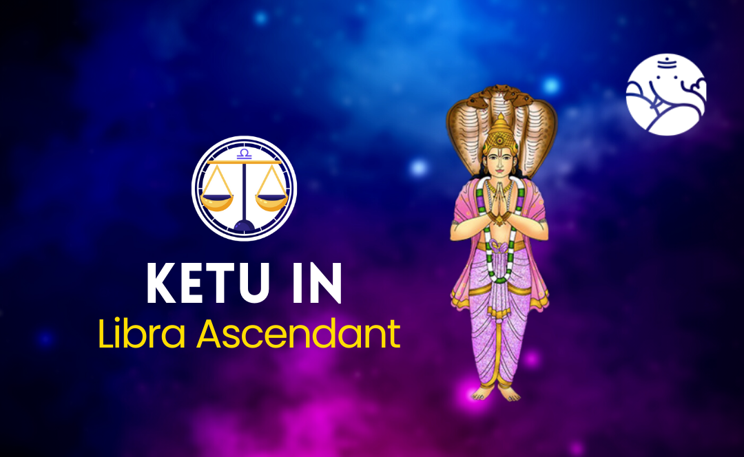 Ketu in Libra Ascendant - Astrological Guide