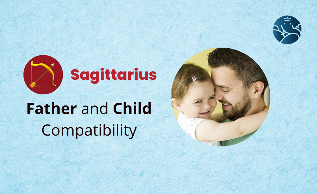 Sagittarius Father and Child Compatibility
