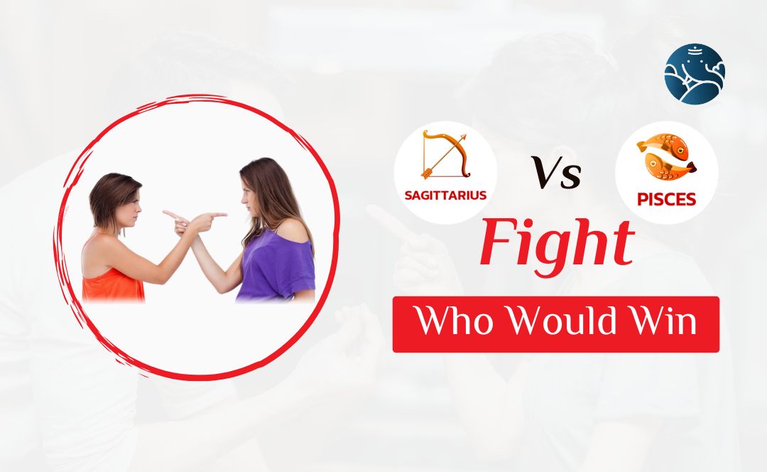 Sagittarius vs Pisces Fight Who Would Win