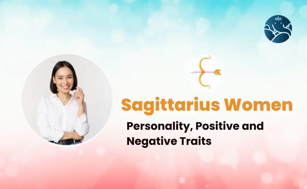 Sagittarius Women: Personality, Positive And Negative Traits – Bejan ...