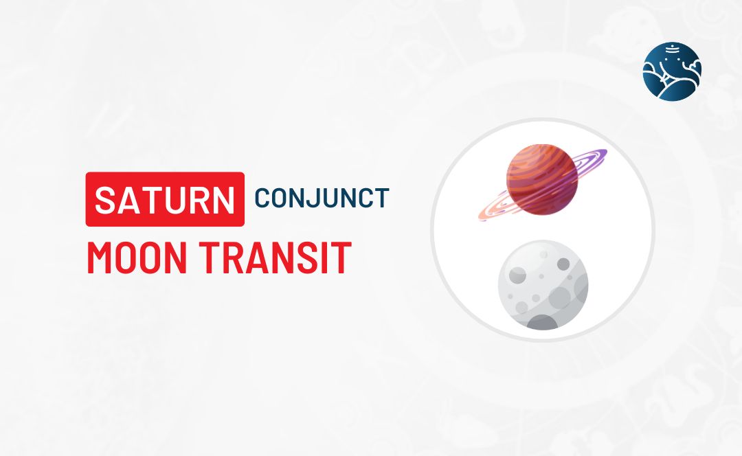 Saturn Conjunct Moon Transit - Know its Effects