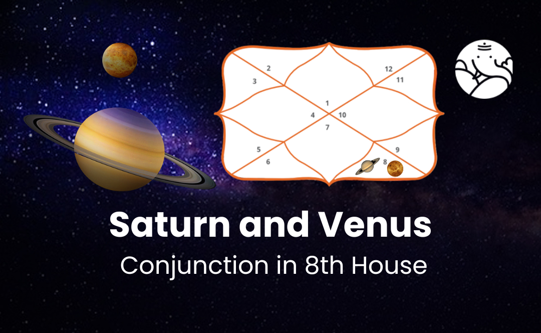 Saturn and Venus Conjunction in 8th House Know its Effects