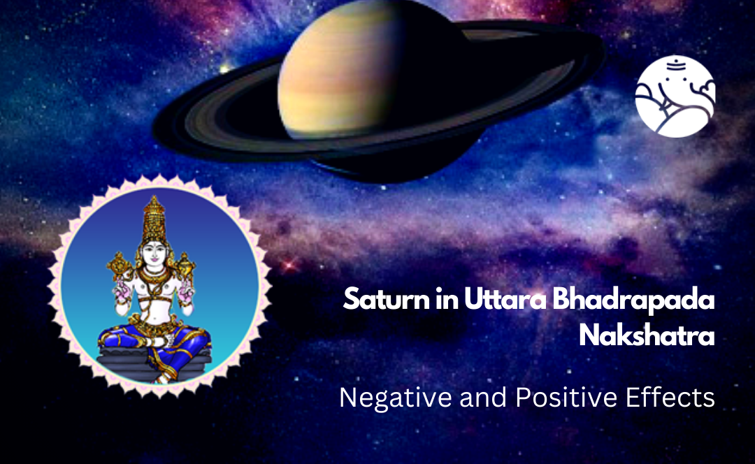 Saturn in Uttara Bhadrapada Nakshatra: Negative and Positive Effects