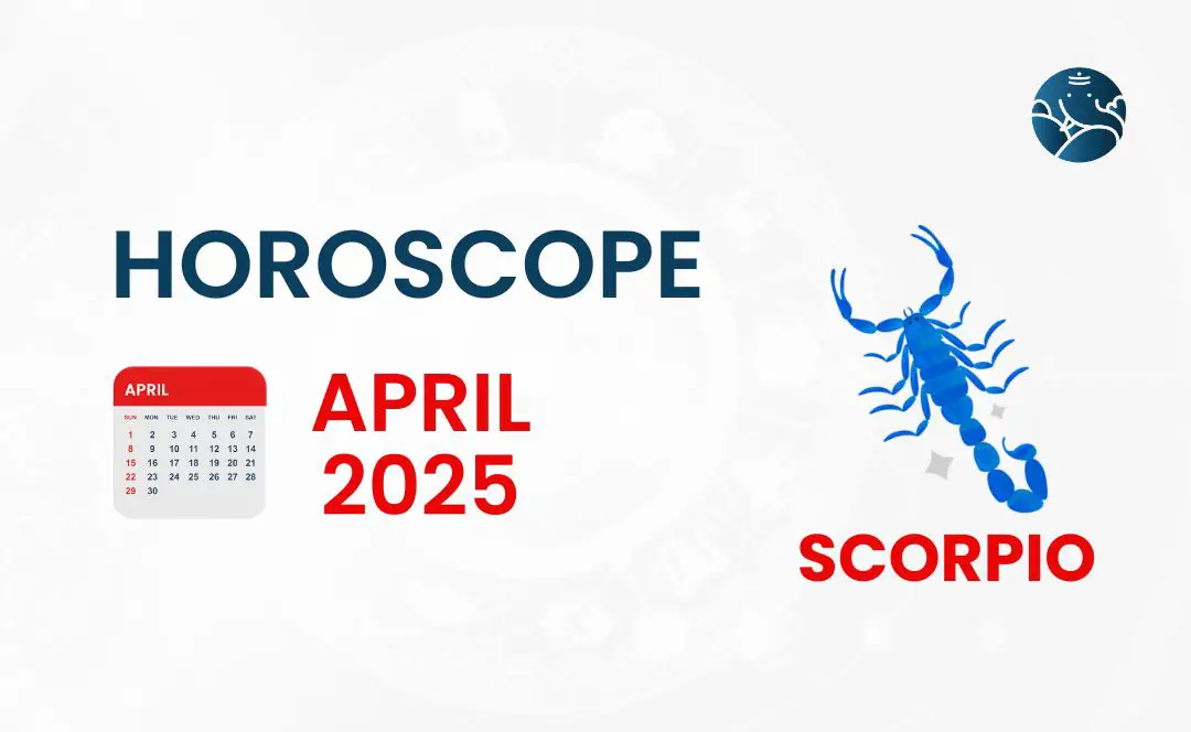 Scorpio April 2025 Horoscope