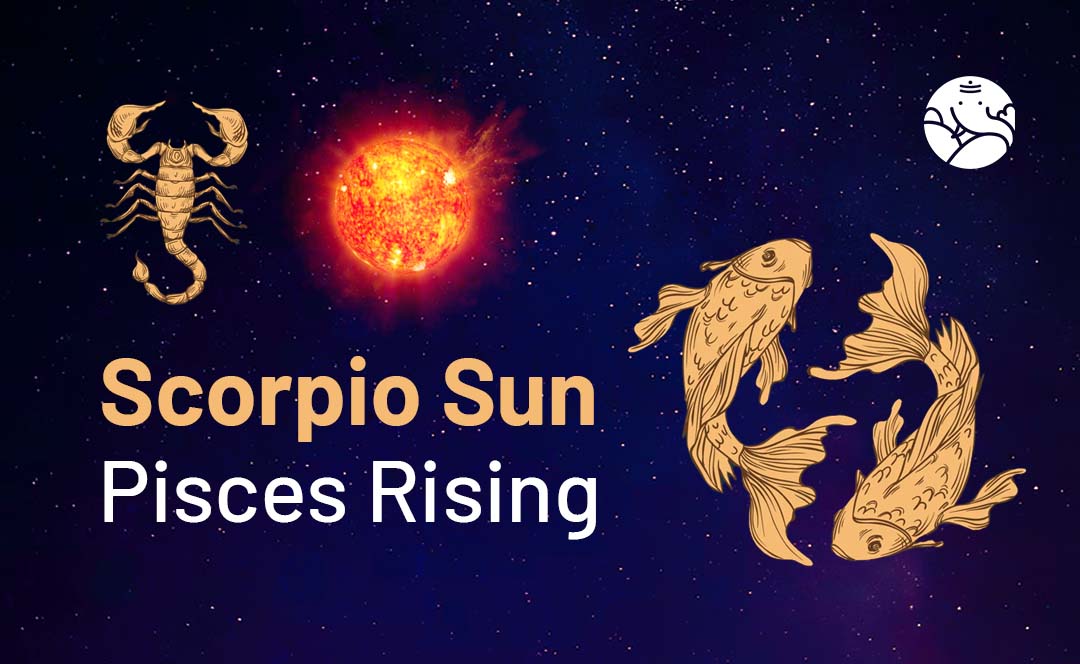 Scorpio Sun Pisces Rising: Man & Woman Personality