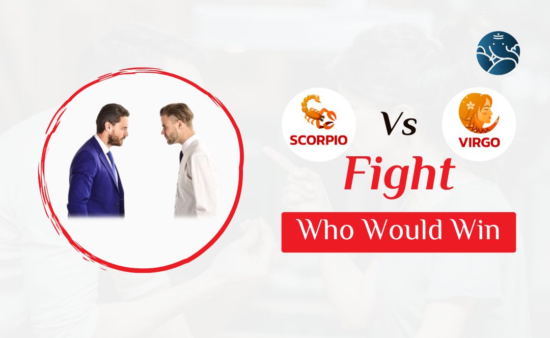 Scorpio Vs Virgo Fight Who Would Win