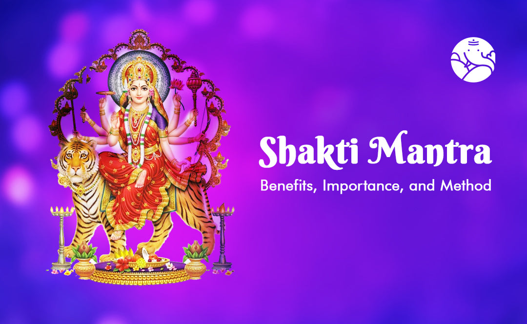 Shakti Mantra Benefits, Importance, and Method Bejan Daruwalla