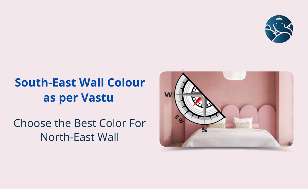 South-East Wall Colour As Per Vastu: Best Color For South-East