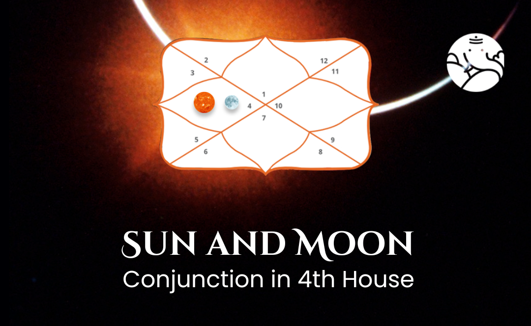 Sun And Moon Conjunction In 4th House - Know its Effects