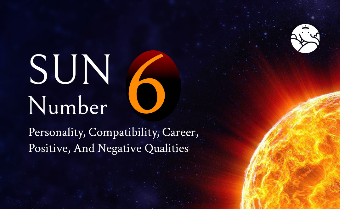 Sun Number 6 – Personality, Compatibility, Career, and Qualities