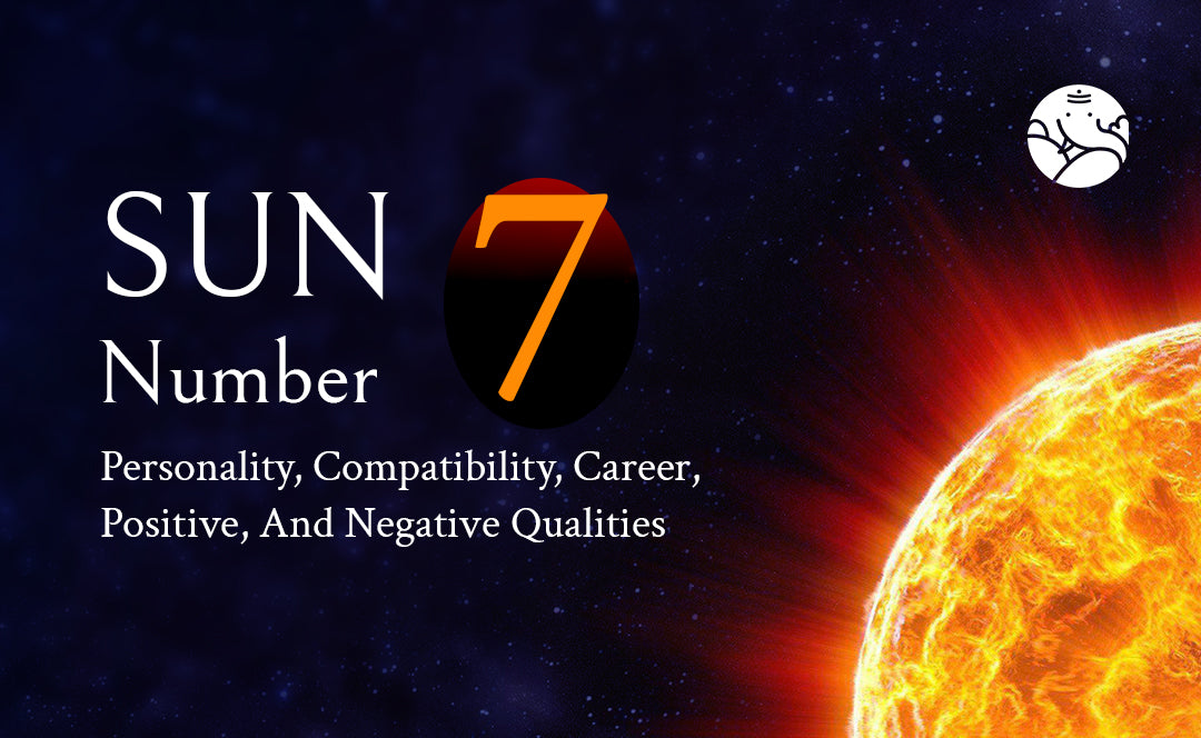 Sun Number 7 – Personality, Compatibility, Career, and Qualities