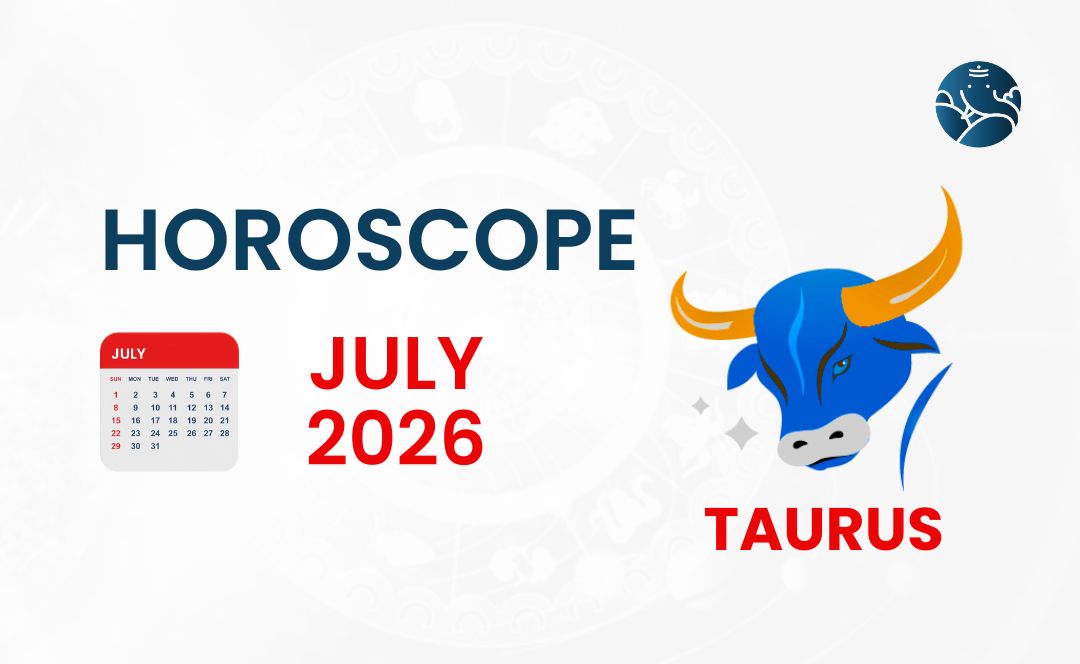 Taurus July 2026 Horoscope - Astrological Guide