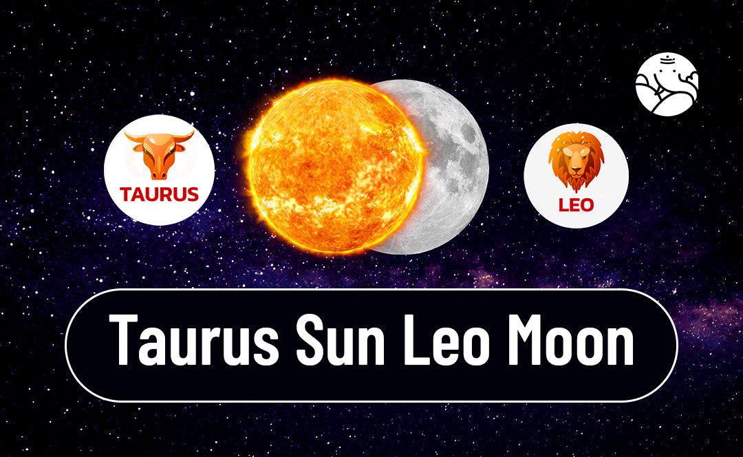 Taurus Sun Leo Moon: Personalities of Both