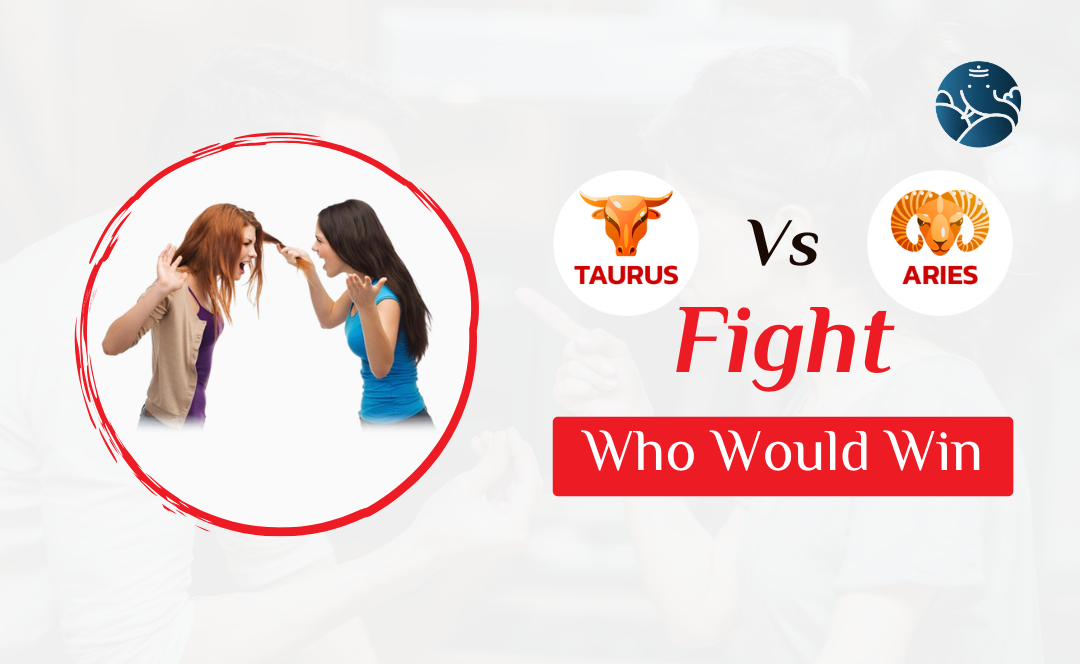 Taurus Vs Aries Fight Who Would Win