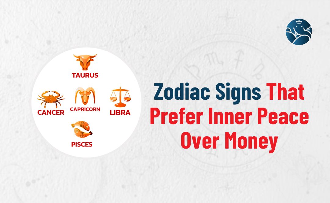 Top 5  Zodiac Signs That Prefer Inner Peace Over Money