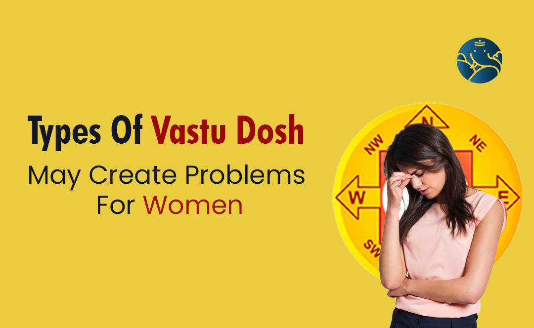 Types Of Vastu Dosh May Create Problems For Women Bejan Daruwalla types-of-vastu-dosh-may-create-problems-for-women-bejan-daruwalla