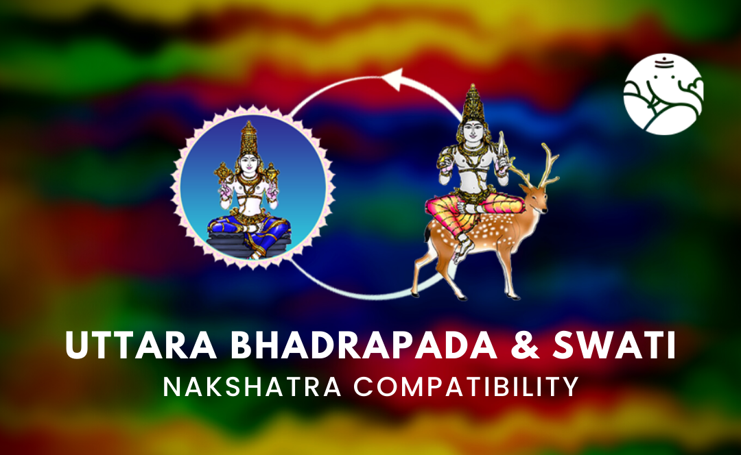 Uttara Bhadrapada And Swati Nakshatra Compatibility Bejan Daruwalla