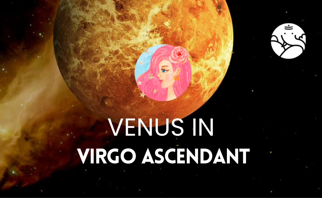Venus in Virgo Ascendant - Astrological Guide